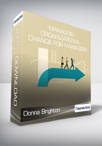 Donna Brighton – Managing Organizational Change For Managers