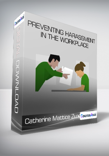 Catherine Mattice Zundel – Preventing Harassment In The Workplace