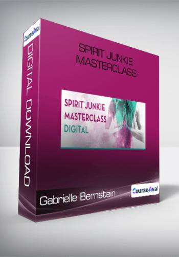 Gabrielle Bernstein – Spirit Junkie Masterclass
