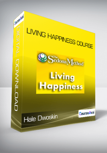 Hale Dwoskin – Living Happiness Course