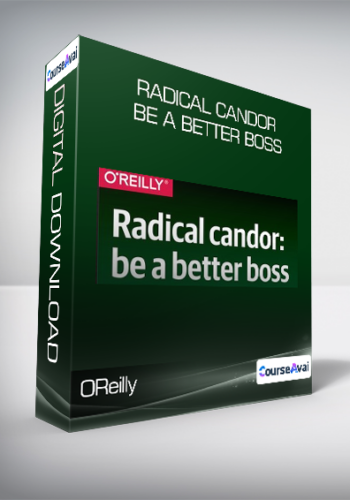 OReilly - Radical Candor Be a Better Boss