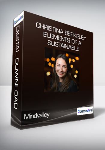 Mindvalley - Christina Berkeley - Elements of a Sustainable
