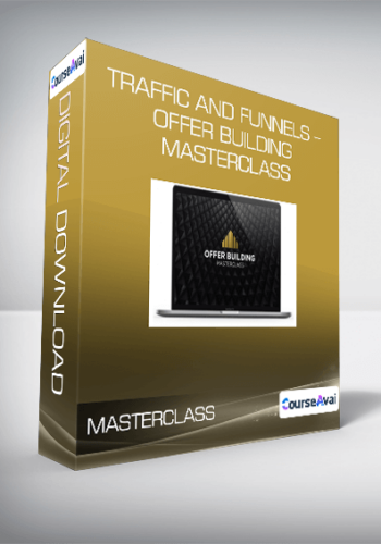 Traffic And Funnels – Offer Building Masterclass