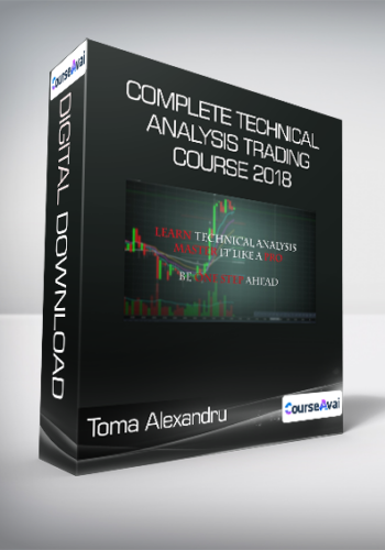 Toma Alexandru – Complete Technical Analysis Trading Course 2018