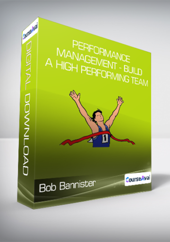 Bob Bannister – Performance Management – Build A High Performing Team