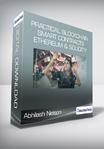 Abhilash Nelson – Practical Blockchain & Smart Contracts – Ethereum & Solidity