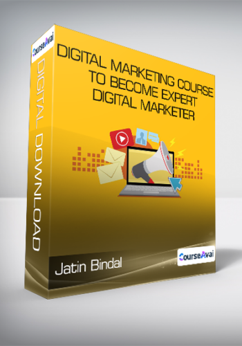Jatin Bindal – Digital Marketing Course To Become Expert Digital Marketer