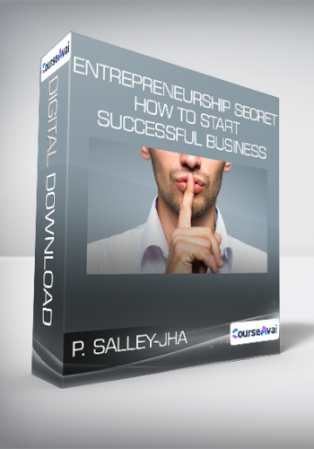P. SALLEY-JHA . - Entrepreneurship Secret - How to start successful business