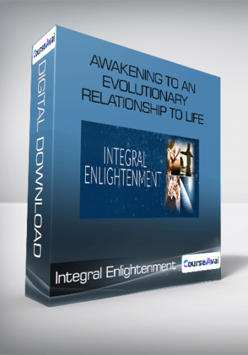 Integral Enlightenment Awakening to an Evolutionary Relationship to Life