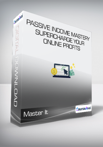 Master It - Passive Income Mastery - Supercharge Your Online Profits