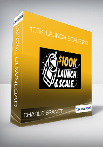 Charlie Brandt - 100k Launch Scale 2.0