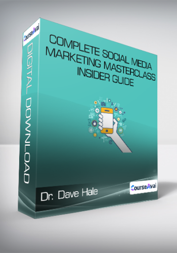Dr. Dave Hale - Complete Social Media Marketing Masterclass - Insider Guide