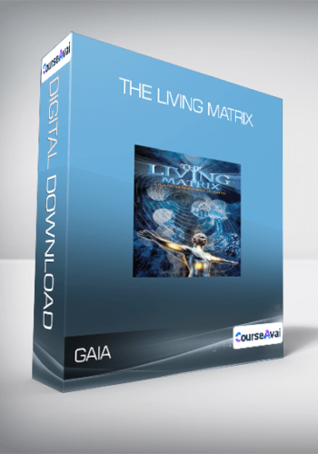 Gaia - The Living Matrix