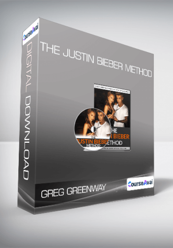Greg Greenway – The Justin Bieber Method