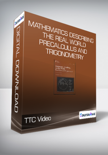 TTC Video - Mathematics Describing the Real World - Precalculus and Trigonometry