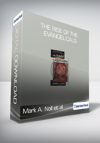 Mark A. Noll Et Al – The Rise Of The Evangelicals