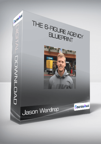 Jason Wardrop – The 6-Figure Agency Blueprint (Real Estate Marketing)