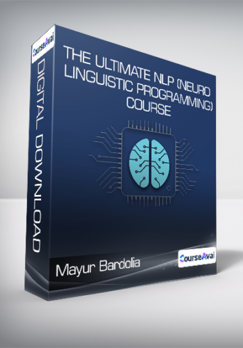 Mayur Bardolia – The Ultimate NLP (Neuro Linguistic Programming) Course