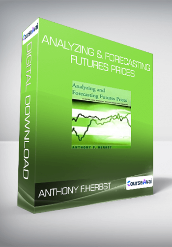 Anthony F.Herbst – Analyzing & Forecasting Futures Prices