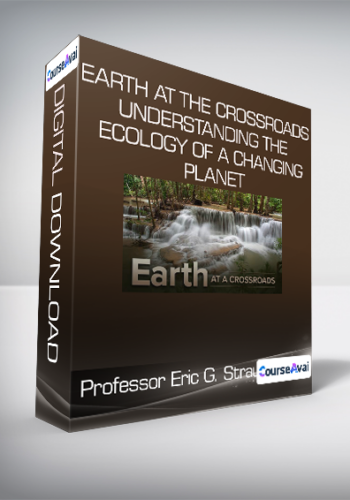 Professor Eric G. Strauss – Earth At The Crossroads – Understanding The Ecology Of A Changing Planet