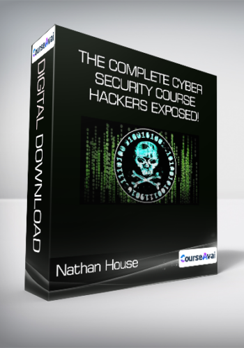 Nathan House - The Complete Cyber Security Course Hackers Exposed!