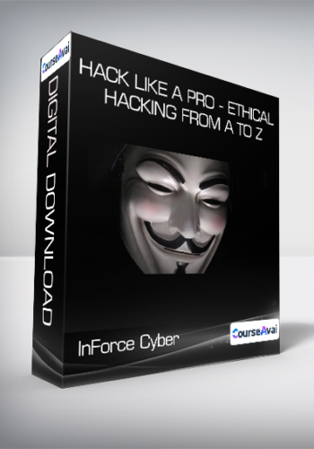 InForce Cyber - Hack Like a Pro - Ethical Hacking from A to Z