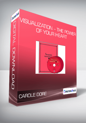Carole Dore – Visualization – The Power Of Your Heart