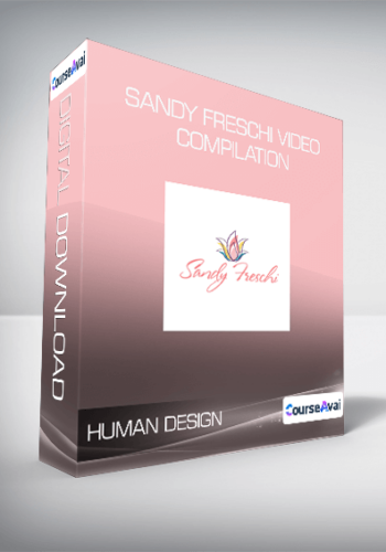 Human Design – Sandy Freschi Video Compilation