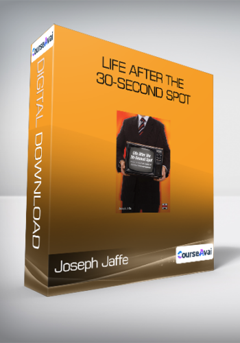 Joseph Jaffe - Life After the 30-Second Spot