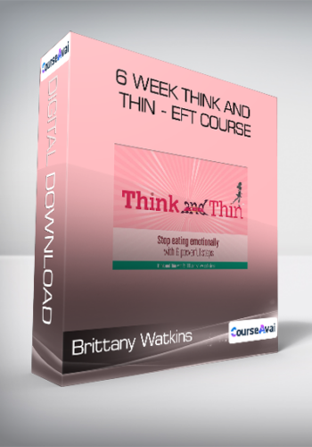Brittany Watkins – 6 Week Think And Thin – EFT Course