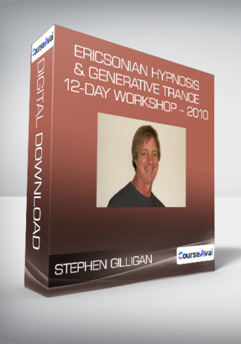 Stephen Gilligan - Ericsonian Hypnosis & Generative Trance 12-Day Workshop - 2010
