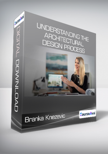 Branka Knezevic - Understanding the Architectural Design Process