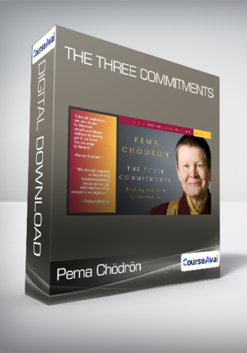 Pema Chödrön - The Three Commitments