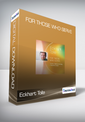 Eckhart Tolle - For Those Who Serve