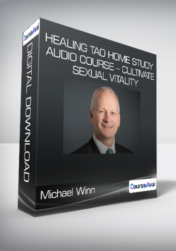 Michael Winn - Healing Tao Home Study Audio Course - Cultivate Sexual Vitality