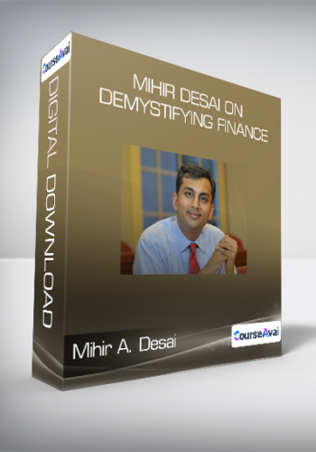 Mihir A. Desai – Mihir Desai On Demystifying Finance