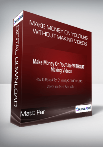 Matt Par - Make Money On YouTube WITHOUT Making Videos