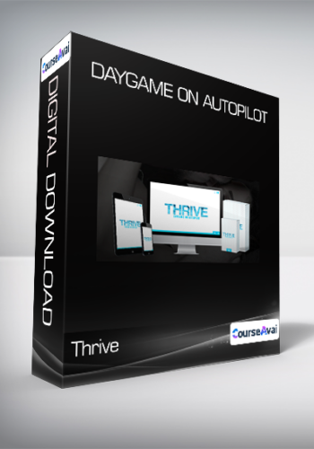 Thrive - Daygame on Autopilot