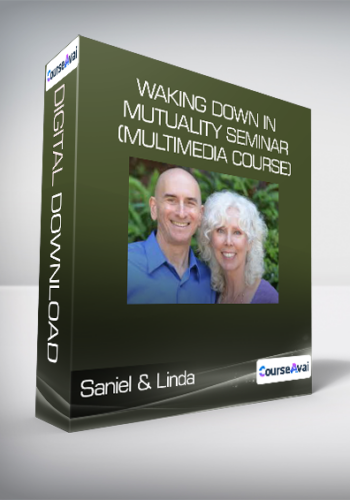 Saniel & Linda - Waking Down in Mutuality seminar (multimedia course)