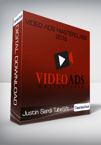 Justin Sardi TubeSift – Video Ads Masterclass 2018