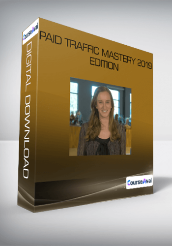 Paid Traffic Mastery 2019 Edition