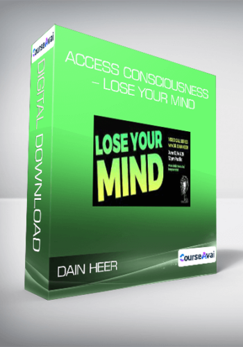 Dain Heer – Access Consciousness – Lose Your Mind