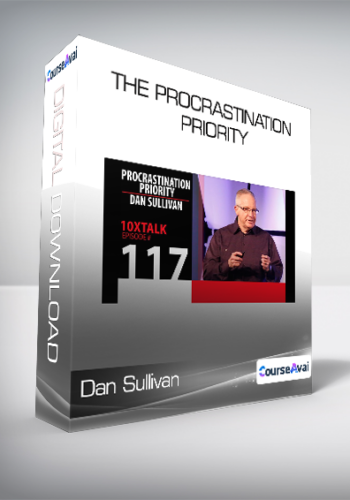 Dan Sullivan – The Procrastination Priority