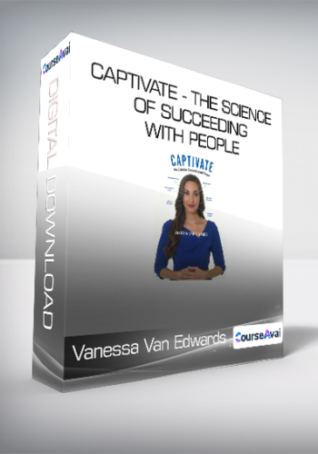 Vanessa Van Edwards - Captivate - The Science of Succeeding with People