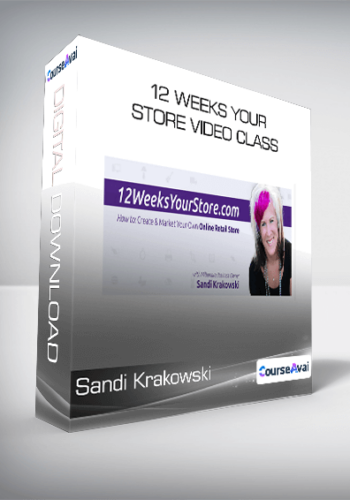 Sandi Krakowski – 12 Weeks Your Store Video Class
