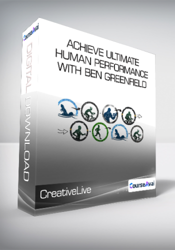 CreativeLive - Achieve Ultimate Human Performance With Ben Greenfield