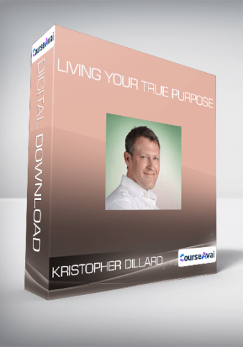 Kristopher Dillard – Living Your True Purpose