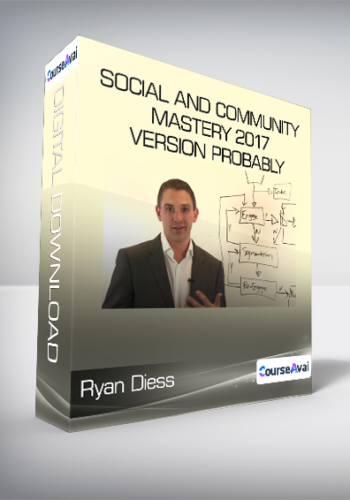 Ryan Diess – Social And Community Mastery 2017 Version Probably