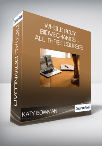 Katy Bowman – Whole Body Biomechanics – ALL THREE COURSES