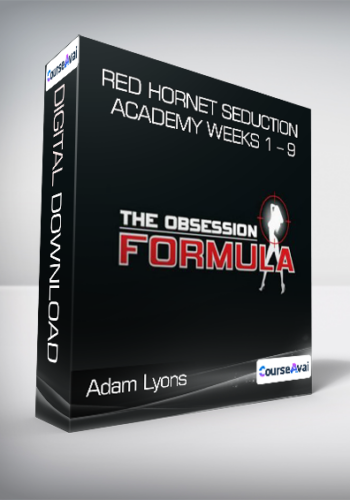 Adam Lyons – Red Hornet Seduction Academy Weeks 1 – 9